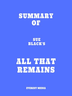 cover image of Summary of Sue Black's All That Remains